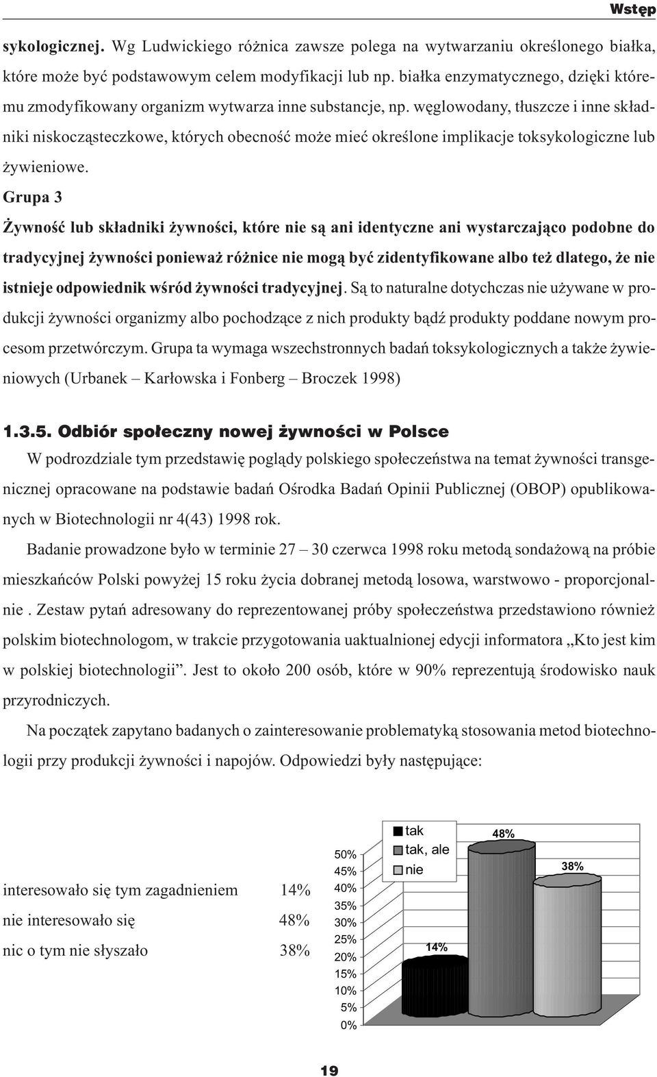 wêglowodany, t³uszcze i inne sk³adniki niskocz¹steczkowe, których obecnoœæ mo e mieæ okreœlone implikacje toksykologiczne lub ywieniowe.