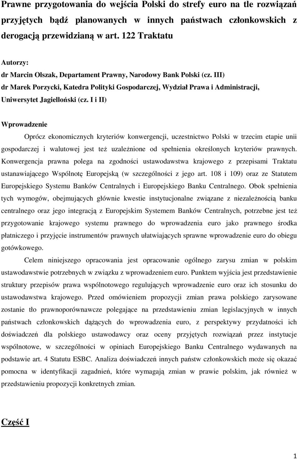 III) dr Marek Porzycki, Katedra Polityki Gospodarczej, Wydział Prawa i Administracji, Uniwersytet Jagielloński (cz.