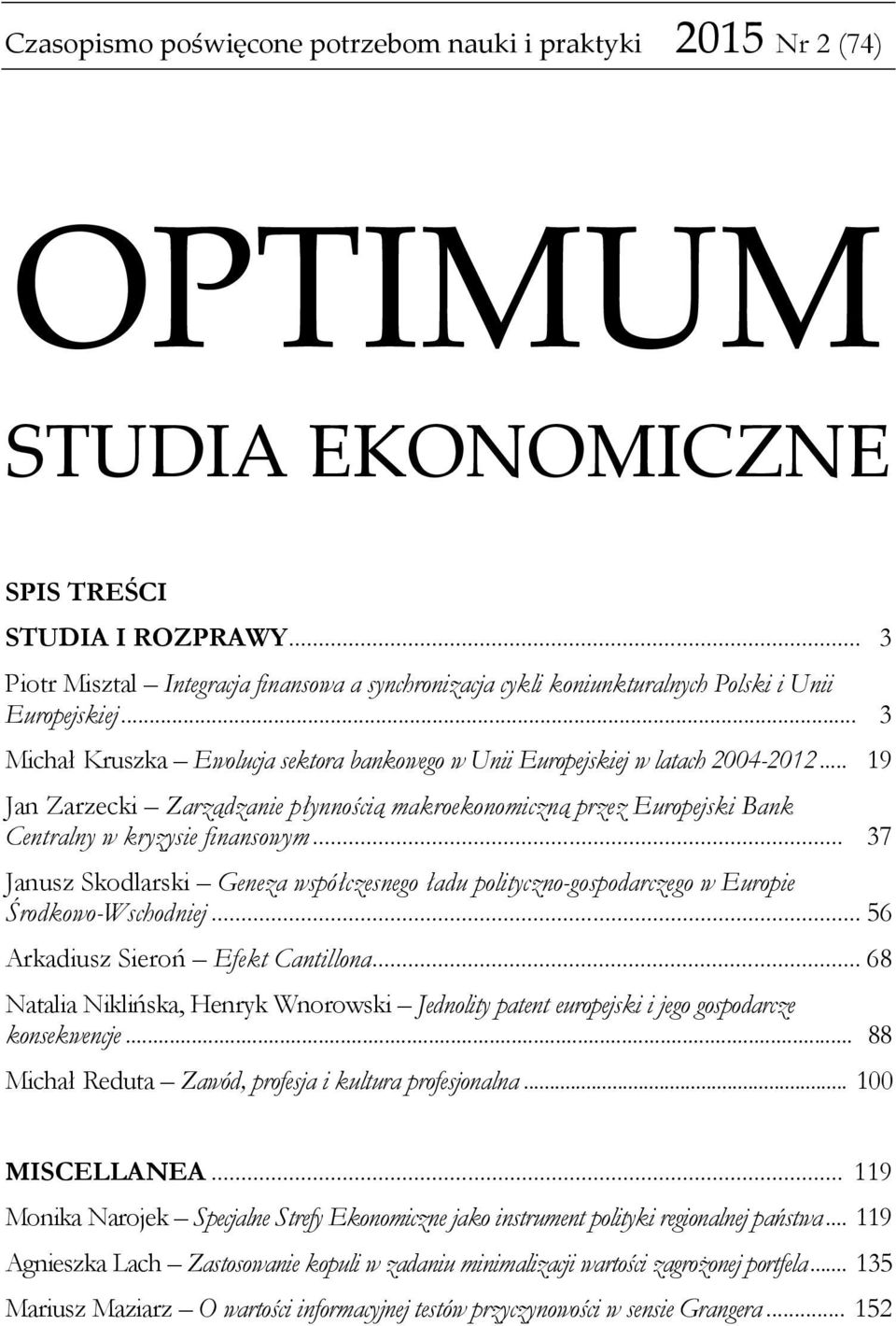 .. 19 Jan Zarzecki Zarządzanie płynnością makroekonomiczną przez Europejski Bank Centralny w kryzysie finansowym.