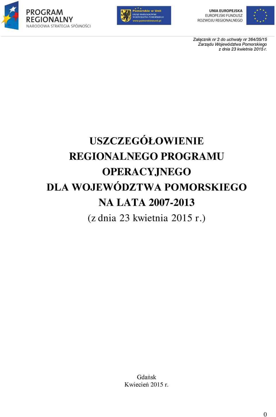 USZCZEGÓŁOWIENIE REGIONALNEGO PROGRAMU OPERACYJNEGO DLA