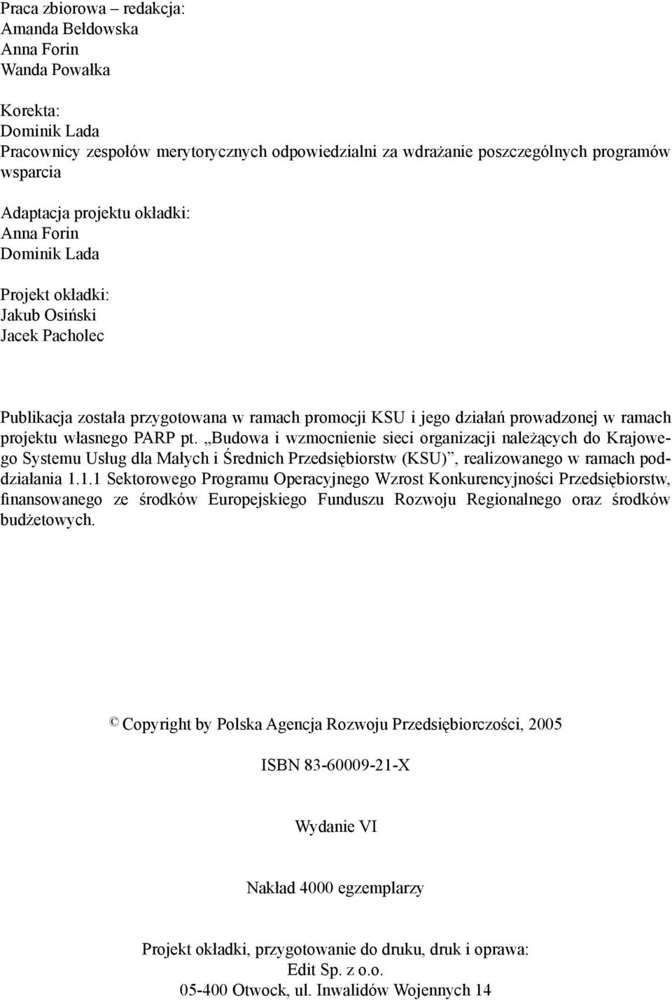 PARP pt. Budowa i wzmocnienie sieci organizacji należących do Krajowego Systemu Usług dla Małych i Średnich Przedsiębiorstw (KSU), realizowanego w ramach poddziałania 1.