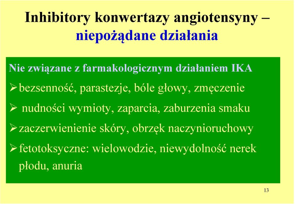 zmęczenie nudności wymioty, zaparcia, zaburzenia smaku zaczerwienienie