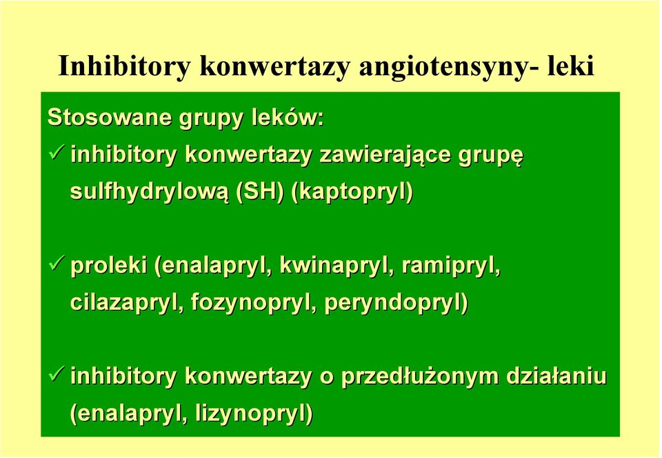 proleki (enalapryl, kwinapryl, ramipryl, cilazapryl, fozynopryl,