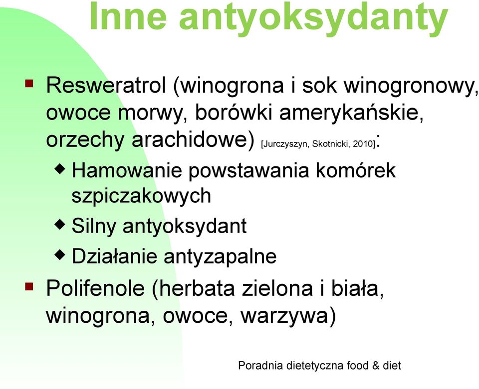 Hamowanie powstawania komórek szpiczakowych Silny antyoksydant Działanie