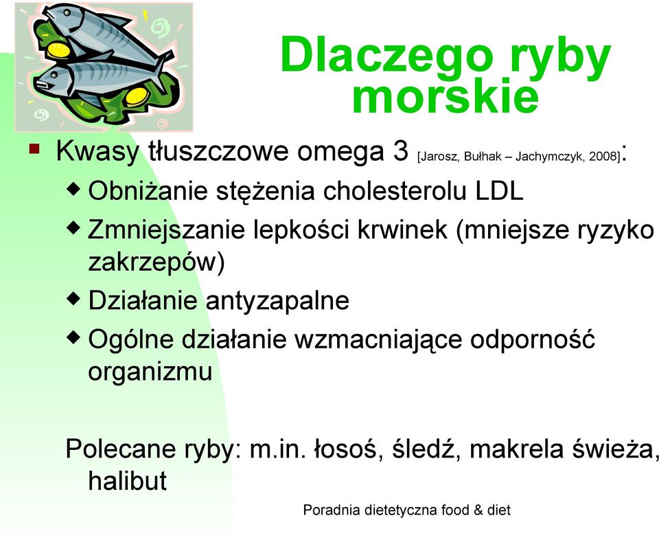 (mniejsze ryzyko zakrzepów) Działanie antyzapalne Ogólne działanie