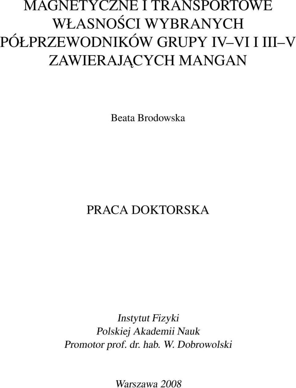 Beata Brodowska PRACA DOKTORSKA Instytut Fizyki Polskiej