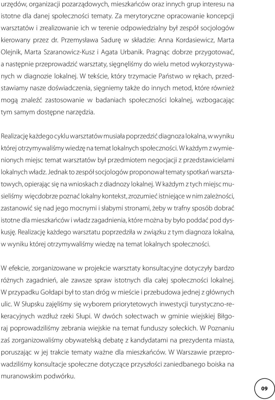 Przemysława Sadurę w składzie: Anna Kordasiewicz, Marta Olejnik, Marta Szaranowicz-Kusz i Agata Urbanik.
