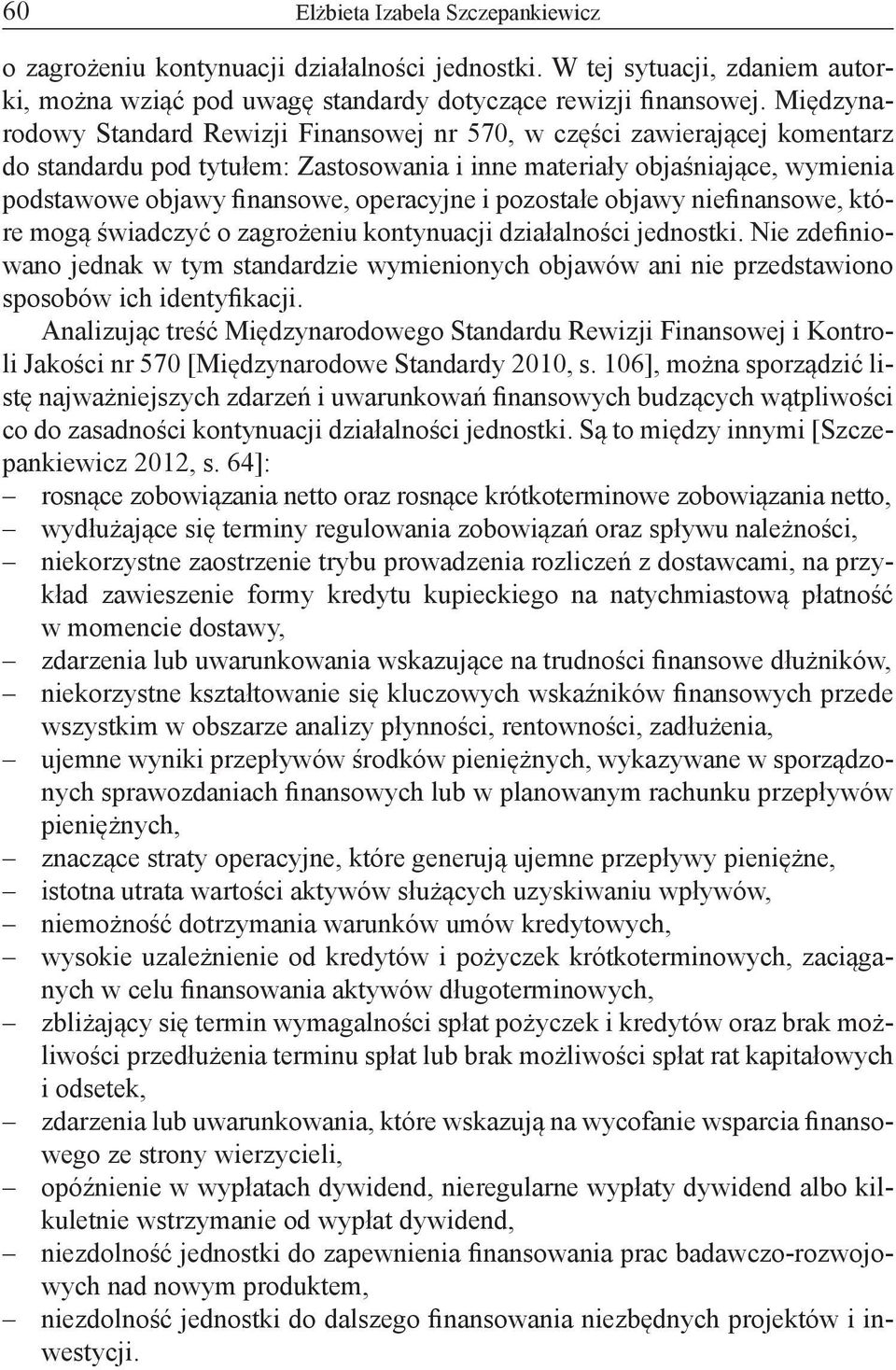 operacyjne i pozostałe objawy niefinansowe, które mogą świadczyć o zagrożeniu kontynuacji działalności jednostki.