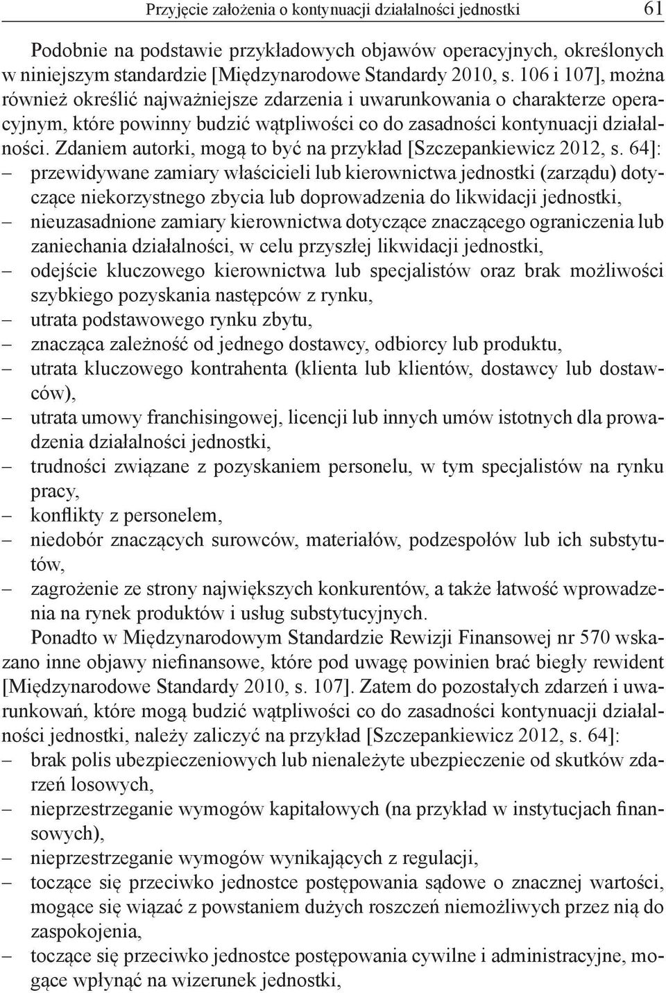 Zdaniem autorki, mogą to być na przykład [Szczepankiewicz 2012, s.