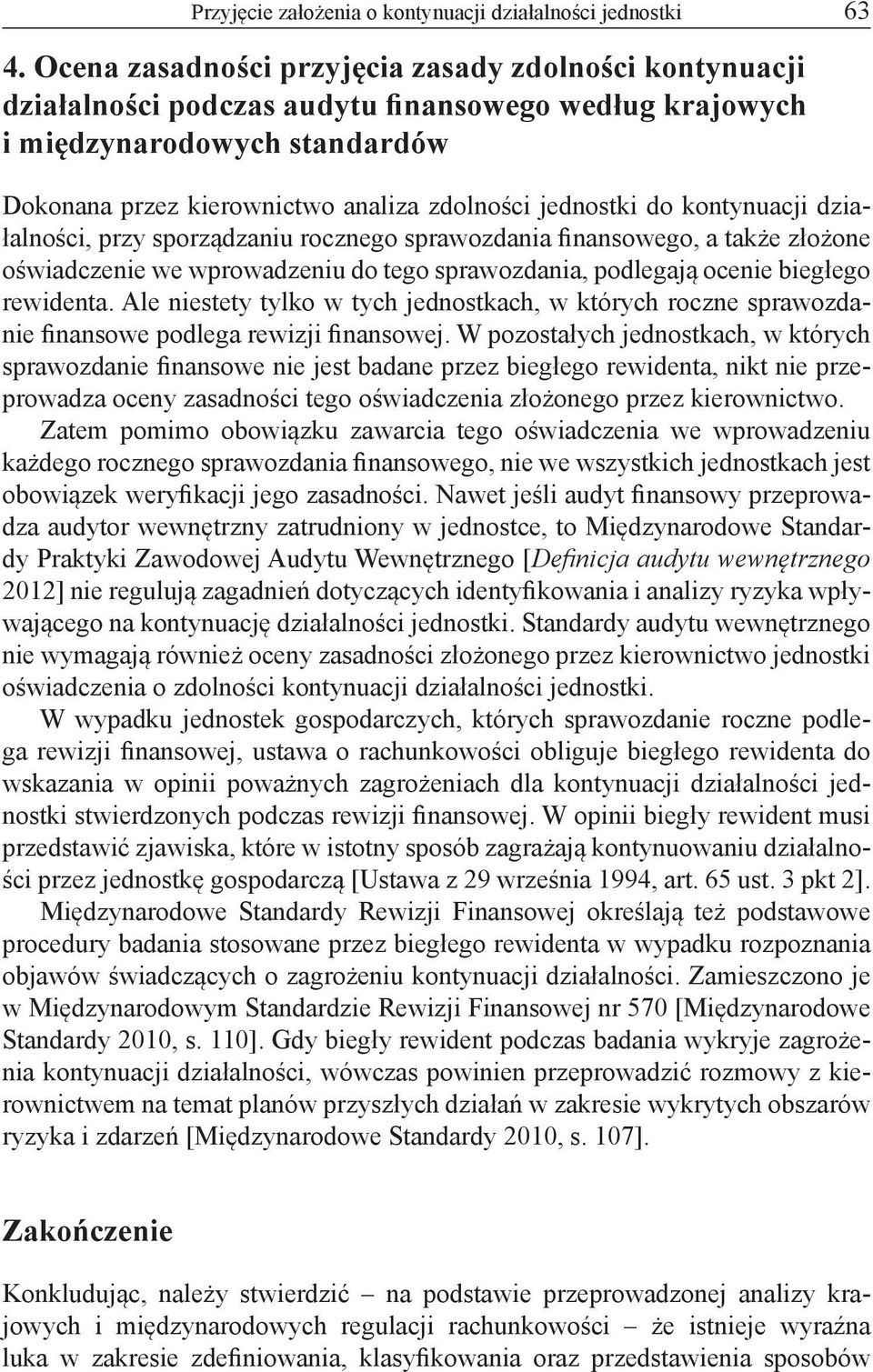 do kontynuacji działalności, przy sporządzaniu rocznego sprawozdania finansowego, a także złożone oświadczenie we wprowadzeniu do tego sprawozdania, podlegają ocenie biegłego rewidenta.