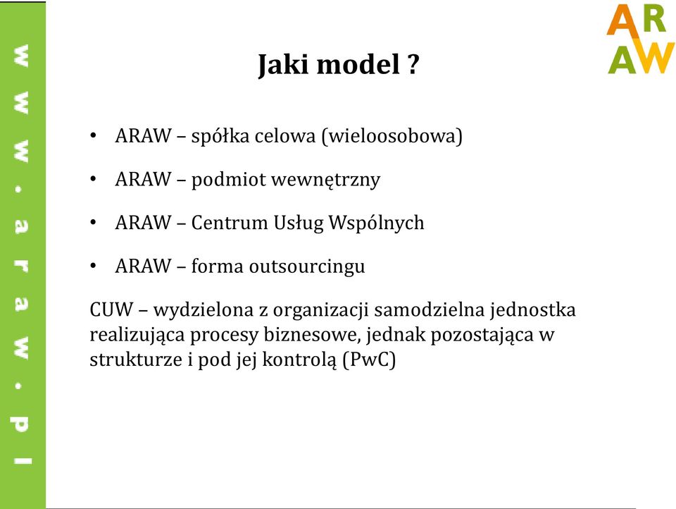 Centrum Usług Wspólnych ARAW forma outsourcingu CUW wydzielona z