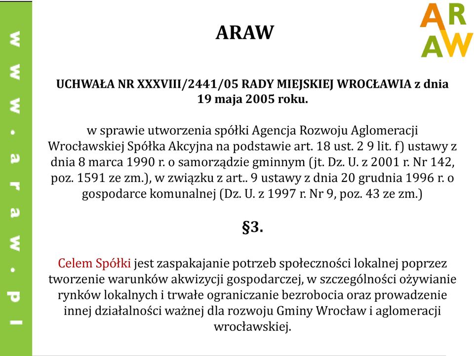 Dz. U. z 2001 r. Nr 142, poz. 1591 ze zm.), w związku z art.. 9 ustawy z dnia 20 grudnia 1996 r. o gospodarce komunalnej (Dz. U. z 1997 r. Nr 9, poz. 43 ze zm.) 3.