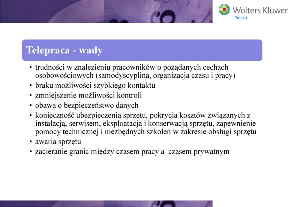 ubezpieczenia sprzętu, pokrycia kosztów związanych z instalacją, serwisem, eksploatacją i konserwacją sprzętu, zapewnienie