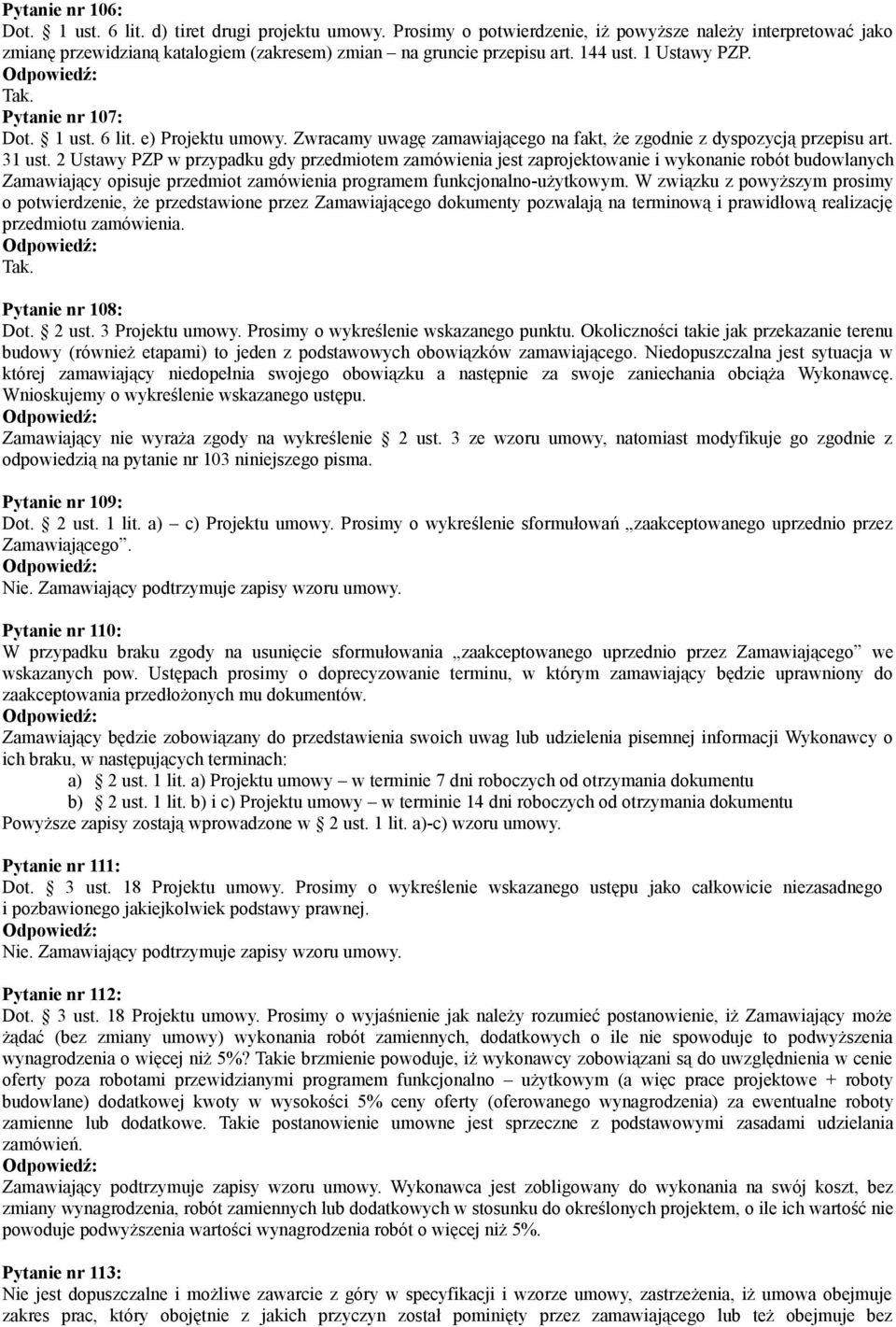 e) Projektu umowy. Zwracamy uwagę zamawiającego na fakt, że zgodnie z dyspozycją przepisu art. 31 ust.