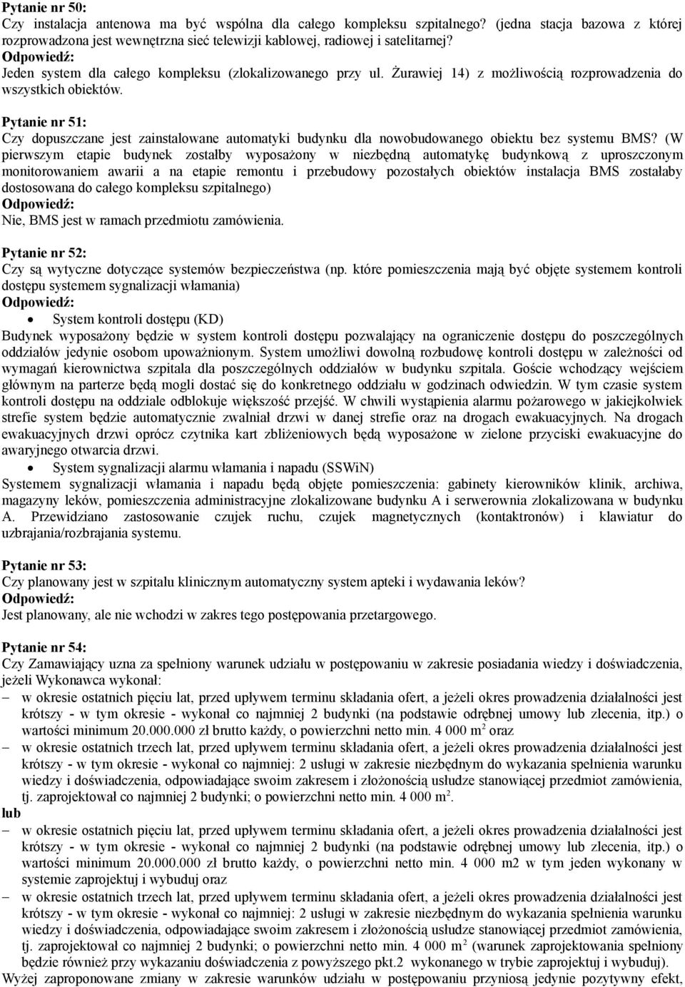 Pytanie nr 51: Czy dopuszczane jest zainstalowane automatyki budynku dla nowobudowanego obiektu bez systemu BMS?