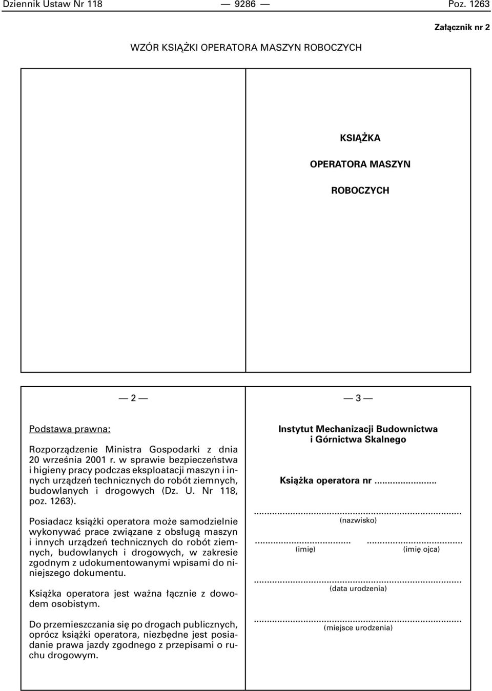 w sprawie bezpieczeƒstwa i higieny pracy podczas eksploatacji maszyn i innych urzàdzeƒ technicznych do robót ziemnych, budowlanych i drogowych (Dz. U. Nr 118, poz. 1263).