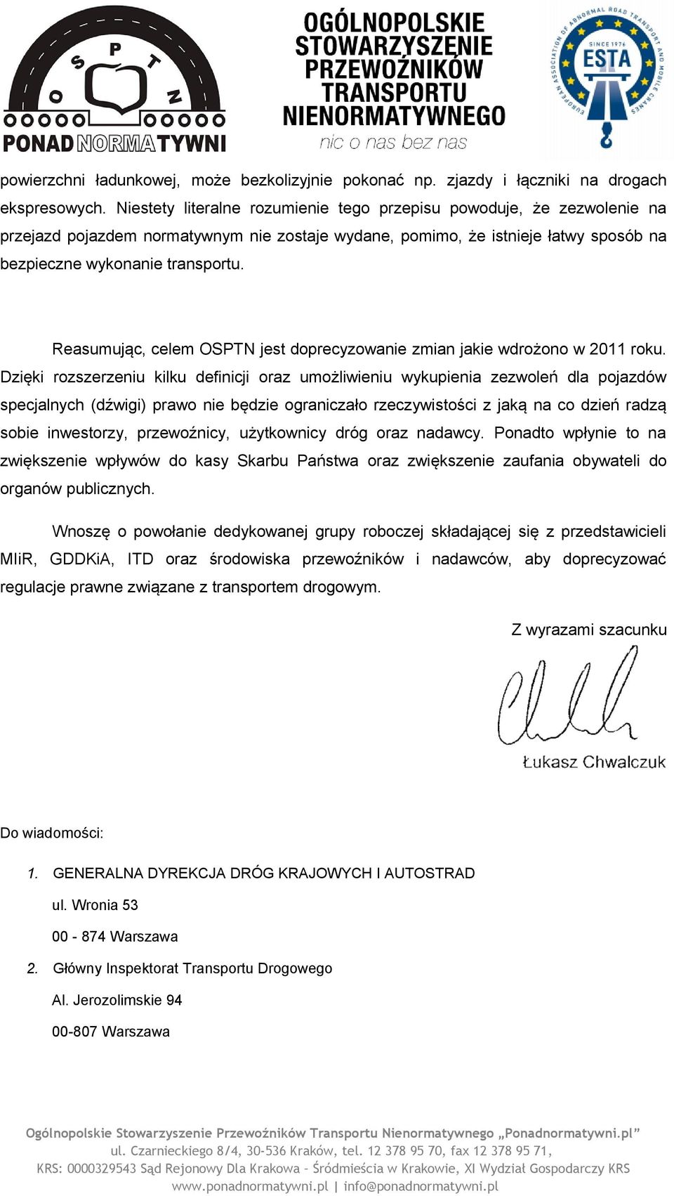 Reasumując, celem OSPTN jest doprecyzowanie zmian jakie wdrożono w 2011 roku.