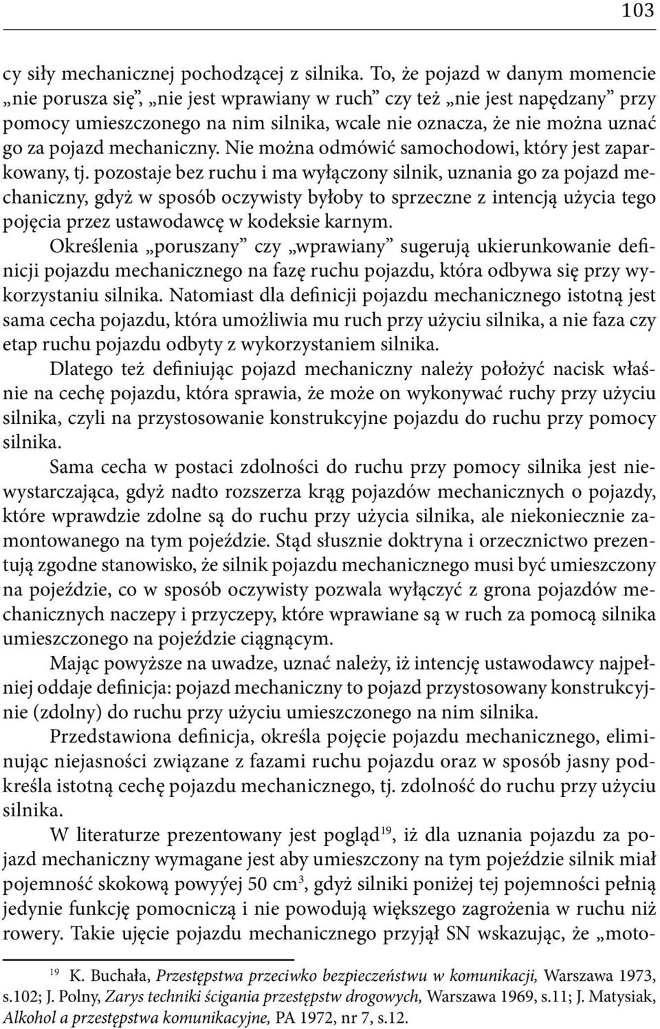 mechaniczny. Nie można odmówić samochodowi, który jest zaparkowany, tj.