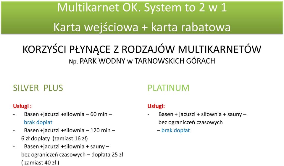 +jacuzzi +siłownia 120 min 6 zł dopłaty (zamiast 16 zł) - Basen +jacuzzi +siłownia + sauny bez ograniczeń