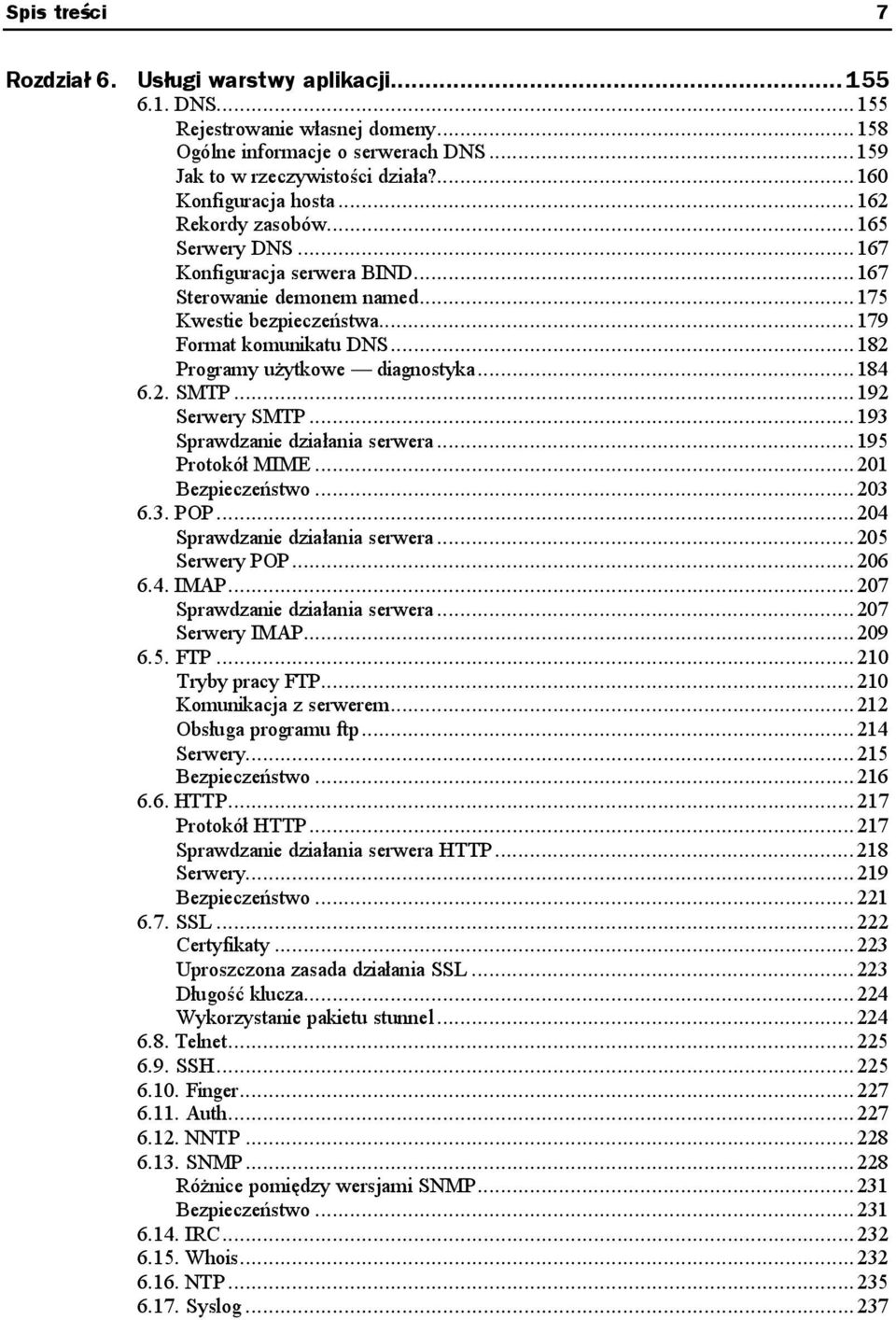 ..ł...182 Programy użytkowe diagnostyka...ł...184 6.2. SMTP...ł...ł...192 Serwery SMTP...ł...193 Sprawdzanie działania serwera...ł...195 Protokół MIME...ł...21 Bezpieczeństwo...ł...23 6.3. POP...ł...ł...24 Sprawdzanie działania serwera.