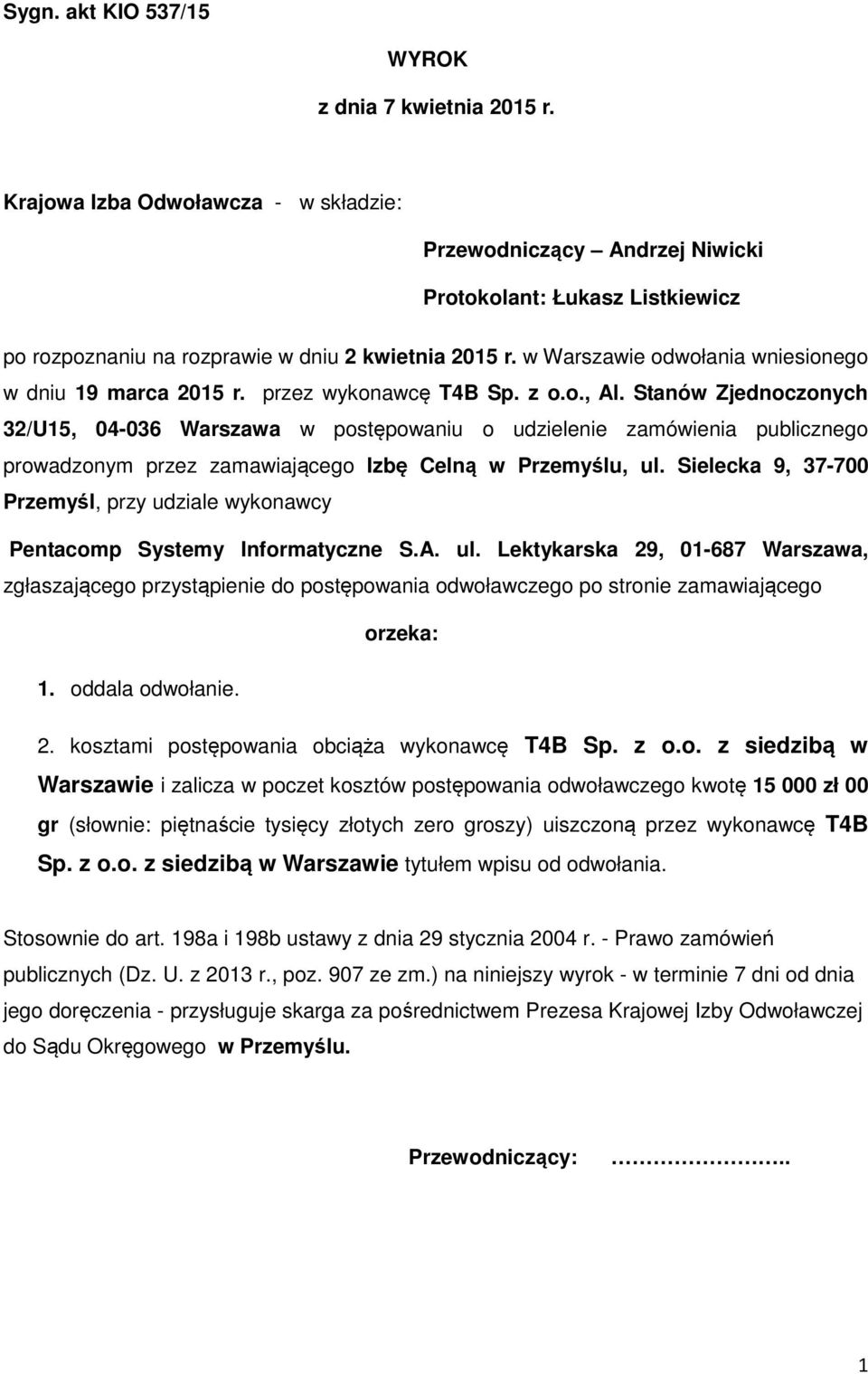 w Warszawie odwołania wniesionego w dniu 19 marca 2015 r. przez wykonawcę T4B Sp. z o.o., Al.