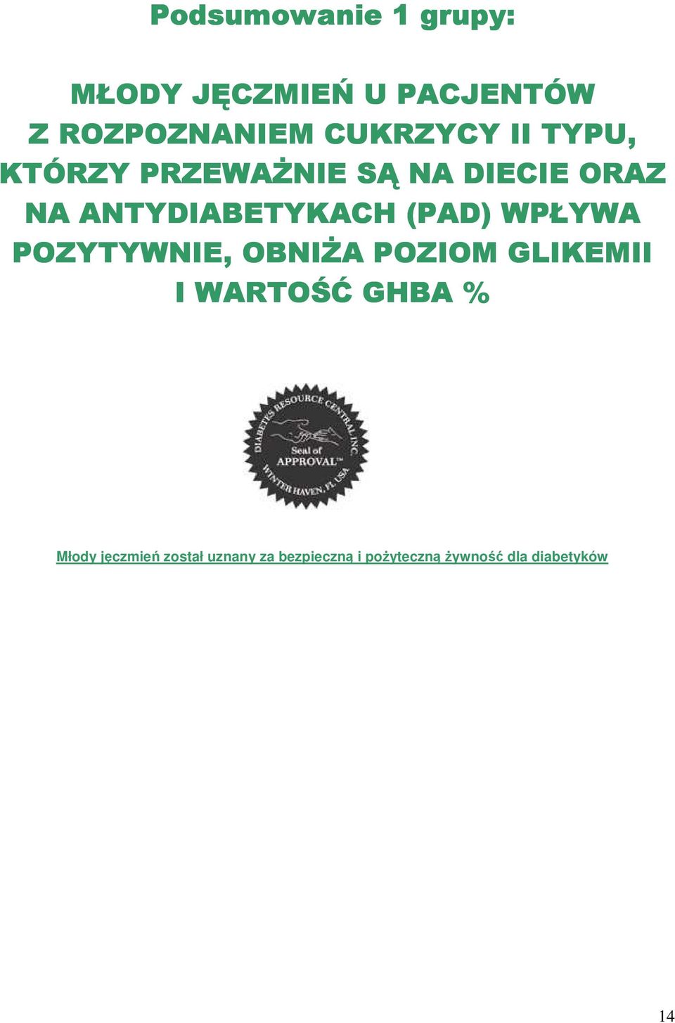 WPŁYWA POZYTYWNIE, YWNIE, OBNIśA POZIOM GLIKEMII I WARTOŚĆ GHBA % Młody