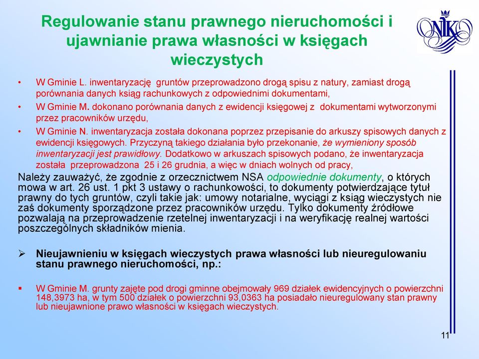 dokonano porównania danych z ewidencji księgowej z dokumentami wytworzonymi przez pracowników urzędu, W Gminie N.