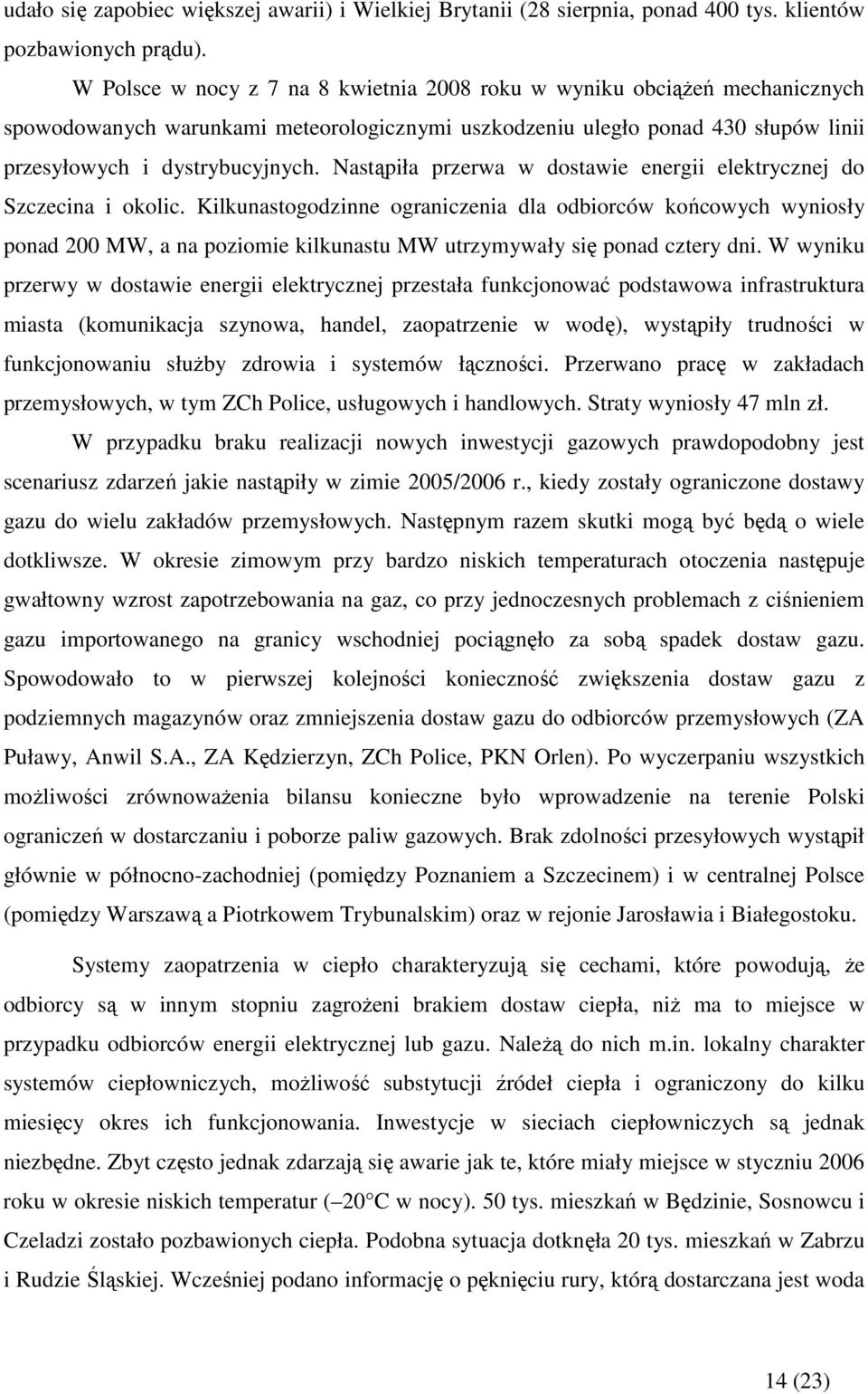 Nastąpiła przerwa w dostawie energii elektrycznej do Szczecina i okolic.