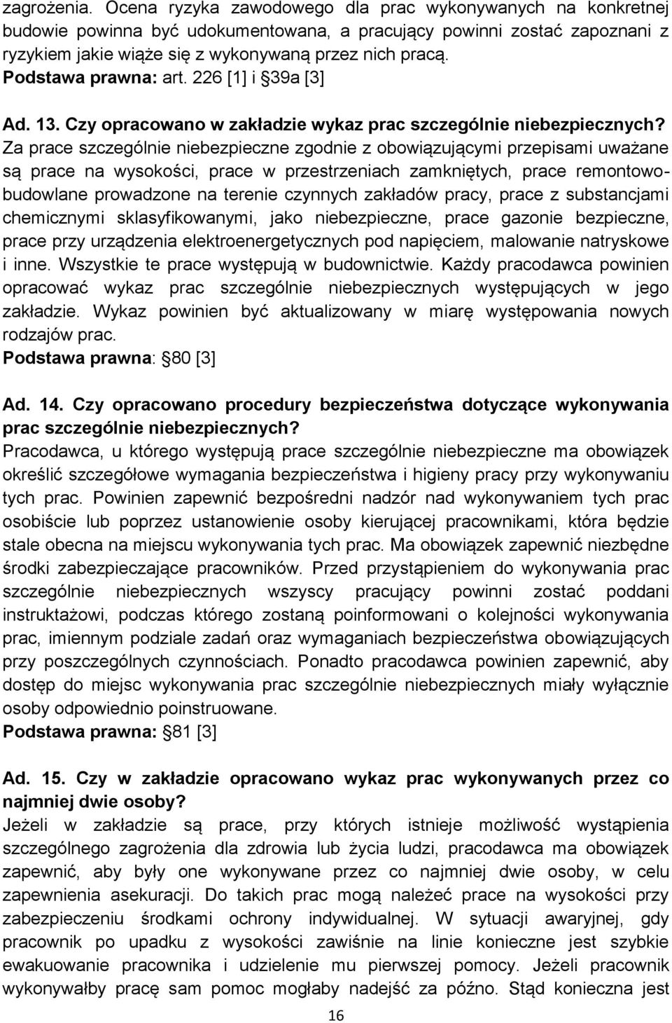 Podstawa prawna: art. 226 [1] i 39a [3] Ad. 13. Czy opracowano w zakładzie wykaz prac szczególnie niebezpiecznych?