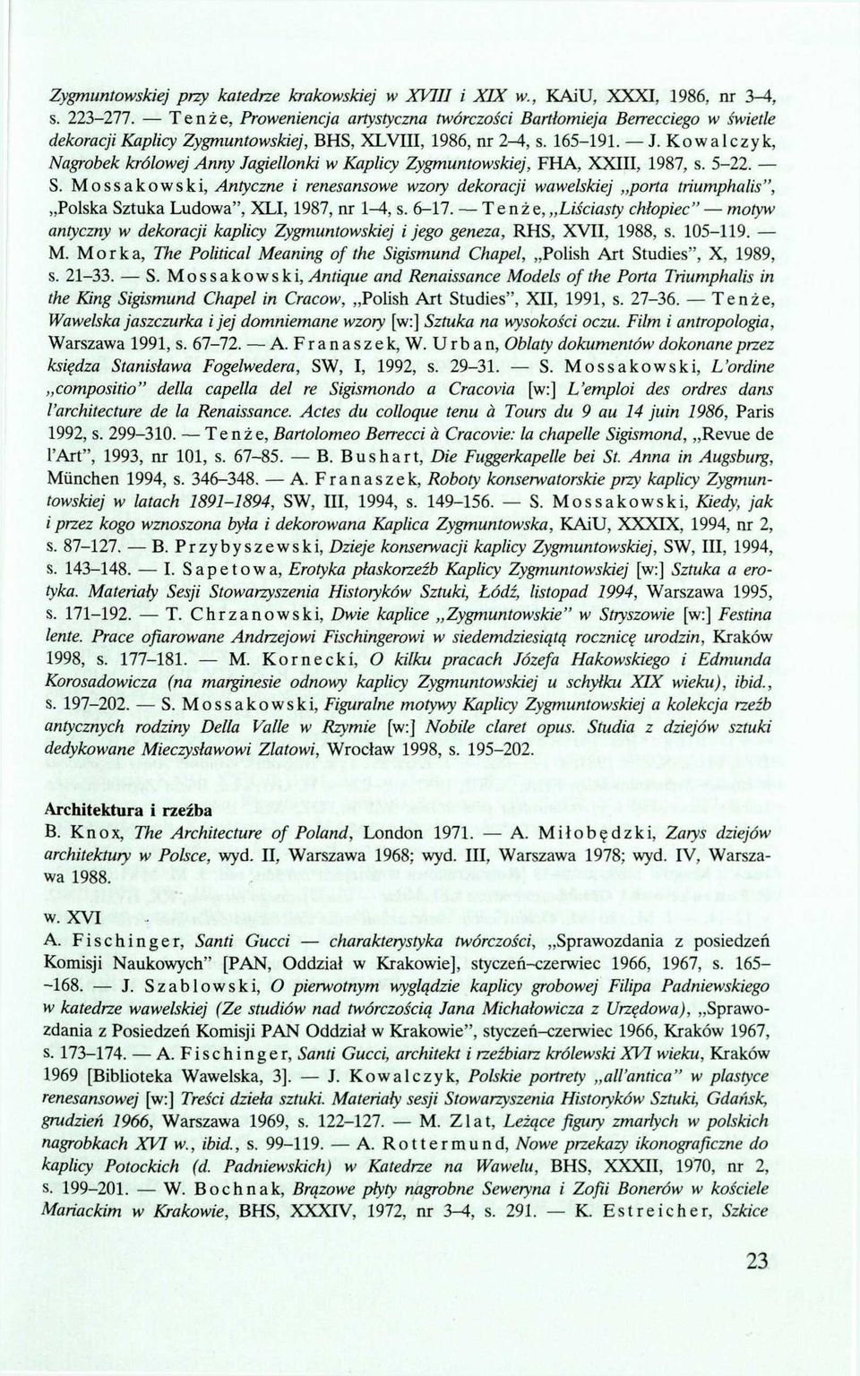 Kowalczy Nagrobek królowej Anny lagiellonki w Kaplicy Zygmuntowskiej, FHA, XXIII, 1987, s. 5-22. S.