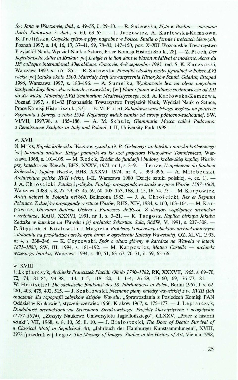 X-XII [Poznańskie Towarzy Przyjaciół Nauk, Wydział Nauk o Sztuce, Prace Komisji Historii Sztuki, 28]. Z. Pie Jagiellonische Adler in Krakau [w:] L'aigle et le lion dans le blason medieval et modernę.