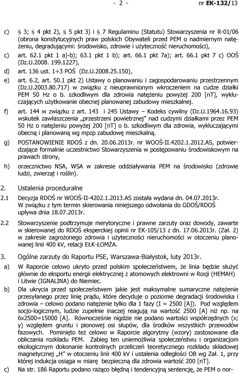 50.1 pkt 2) Ustawy o planowaniu i zagospodarowaniu przestrzennym (Dz.U.2003.80.717) w związku z nieuprawnionym wkroczeniem na cudze działki PEM 50 Hz o b.