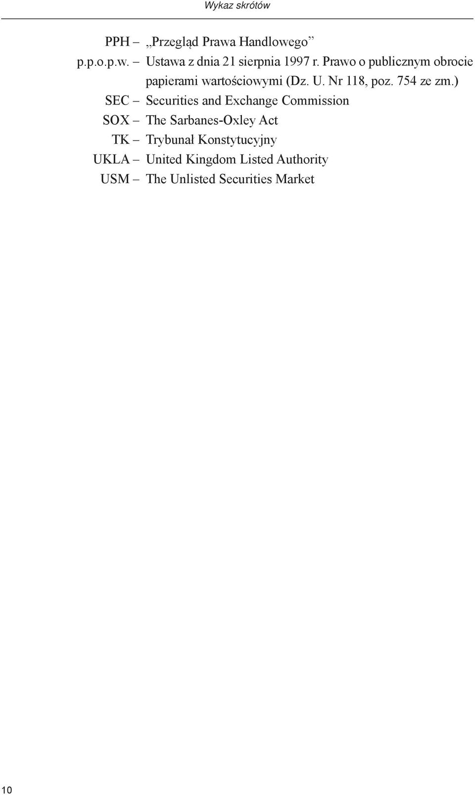 ) SEC Securities and Exchange Commission SOX The Sarbanes-Oxley Act TK Trybunał