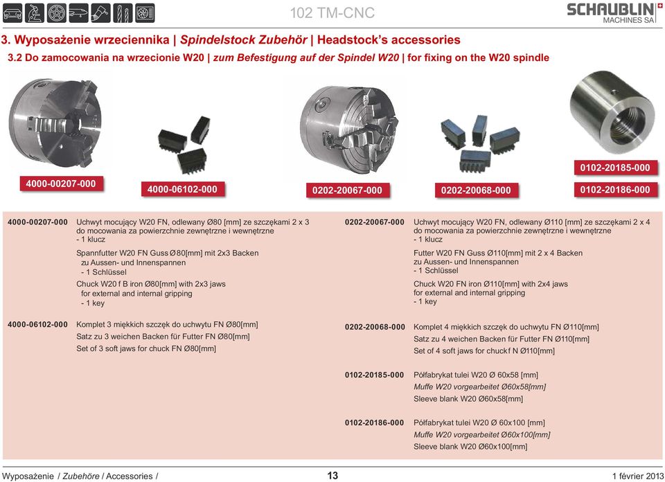 4000-00207-000 Uchwyt mocujący W20 FN, odlewany Ø80 [mm] ze szczękami 2 x 3 do mocowania za powierzchnie zewnętrzne i wewnętrzne - 1 klucz Spannfutter W20 FN Guss Ø80[mm] mit 2x3 Backen zu Aussen-