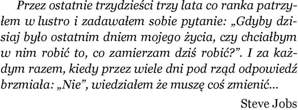 nim robić to, co zamierzam dziś robić?