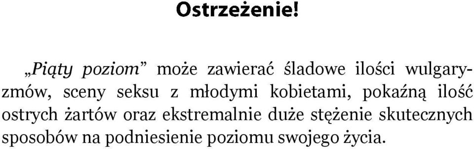 pokaźną ilość ostrych żartów oraz ekstremalnie duże