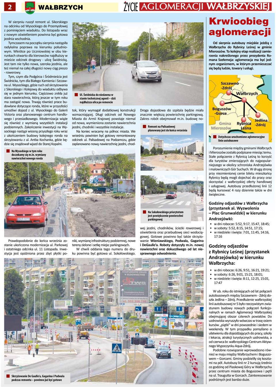 Wkrótce po Uczniowskiej w obu kierunkach otwarto dla kierowców najdłuższy w mieście odcinek drogowy - ulicę Świdnicką.