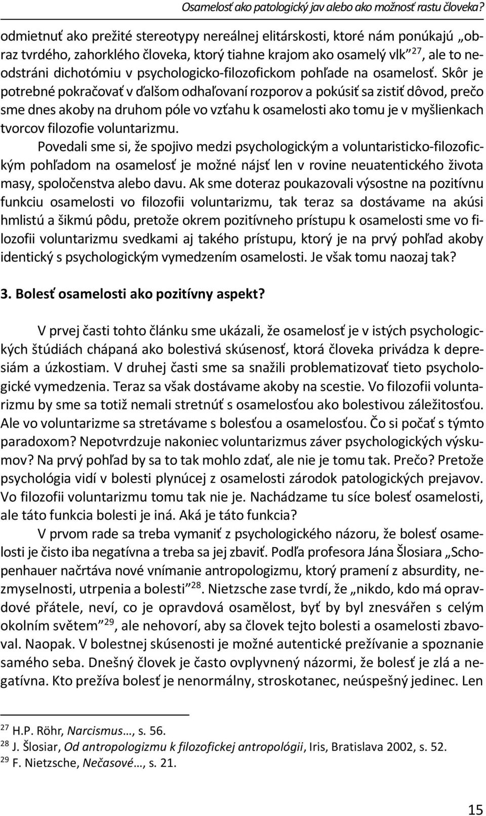 psychologicko-filozofickom pohľade na osamelosť.