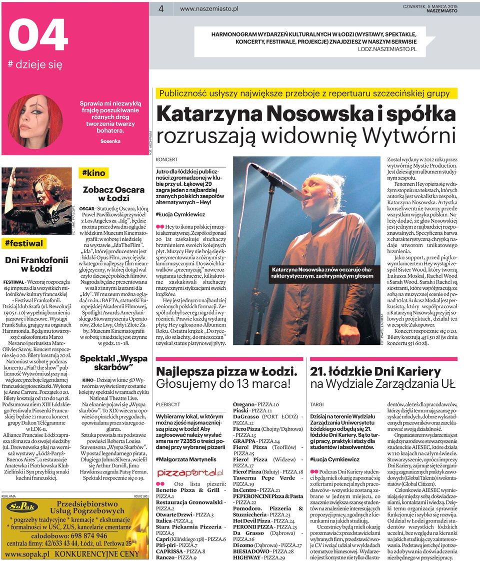 10) wypełnią brzmienia jazzowe i bluesowe. Wystąpi Frank Salis, grający na organach Hammonda. Będą mu towarzyszyć saksofonista Marco Nevano i perkusista Marc- Olivier Savoy. Koncert rozpoczniesięo20.