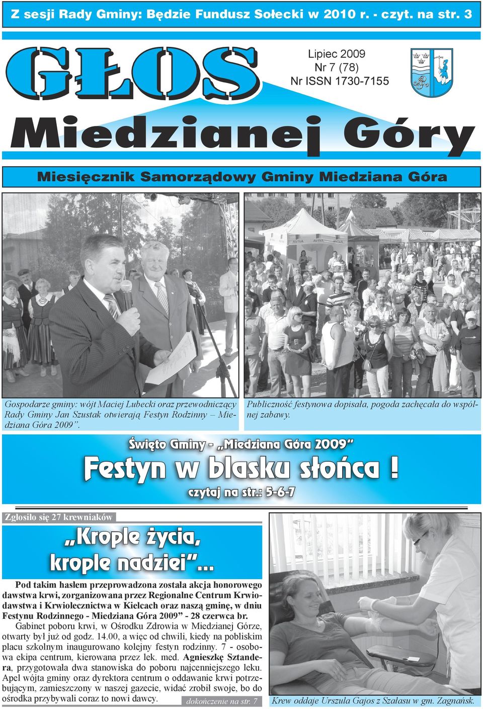 Publiczność festynowa dopisała, pogoda zachęcała do wspólnej zabawy. Święto Gminy - Miedziana Góra 2009 Festyn w blasku słońca! czytaj na str.