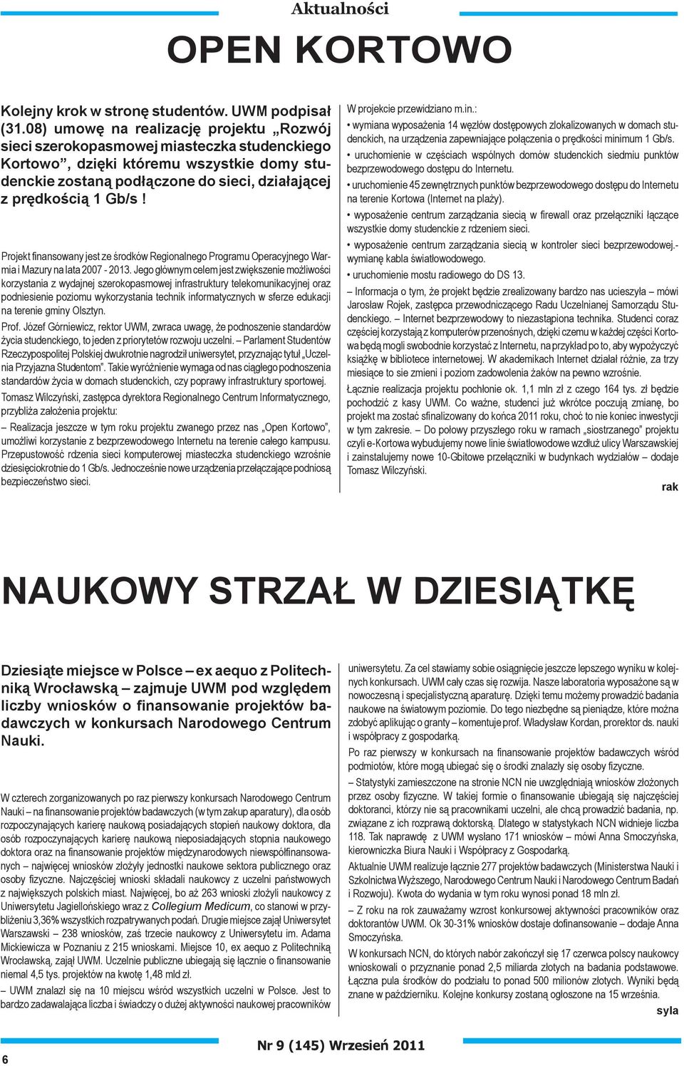 Projekt finansowany jest ze środków Regionalnego Programu Operacyjnego Warmia i Mazury na lata 2007-2013.