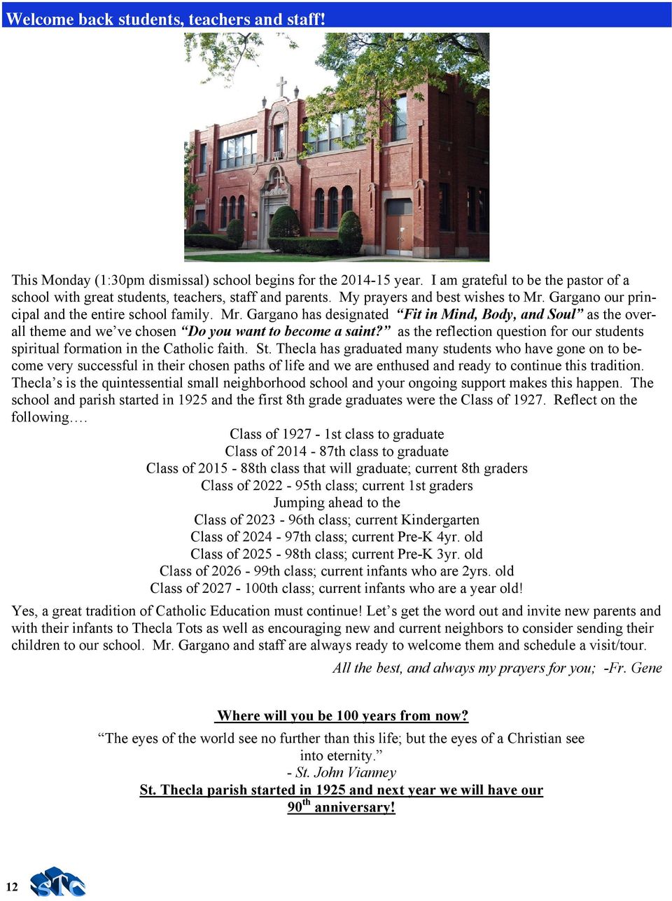 Gargano our principal and the entire school family. Mr. Gargano has designated Fit in Mind, Body, and Soul as the overall theme and we ve chosen Do you want to become a saint?