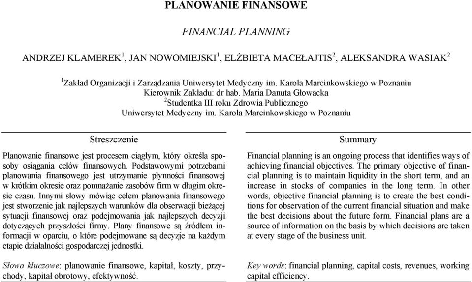 Karola Marcinkowskiego w Poznaniu Planowanie finansowe jest procesem ciągłym, który określa sposoby osiągania celów finansowych.