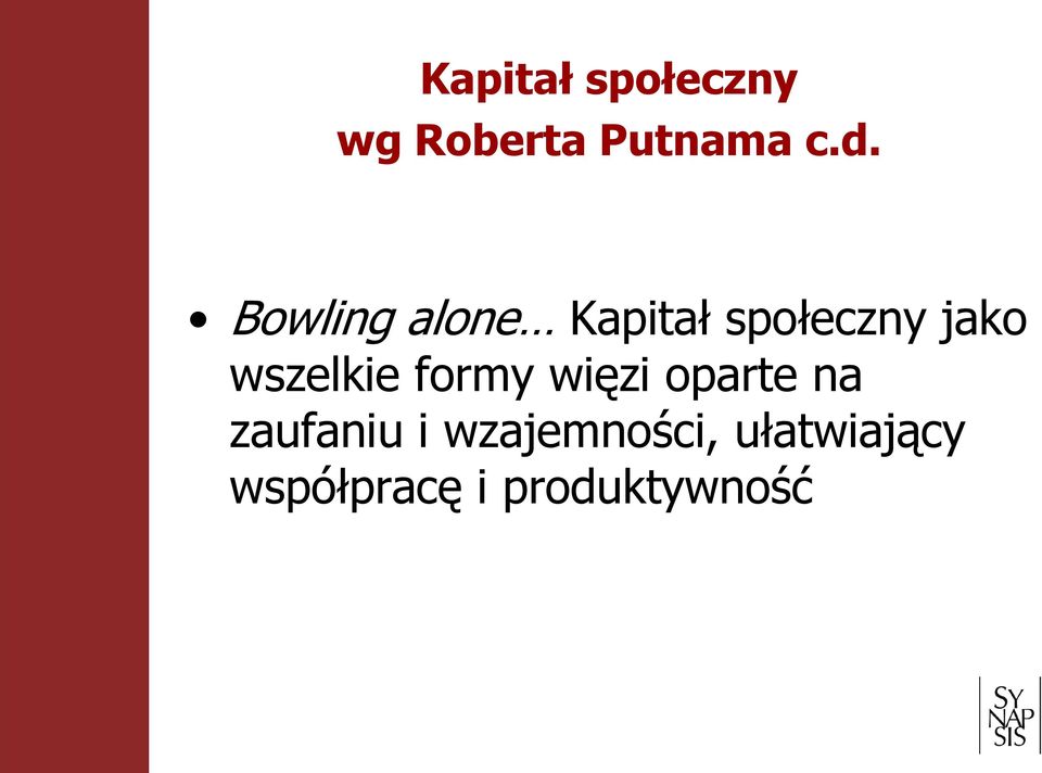 wszelkie formy więzi oparte na zaufaniu i