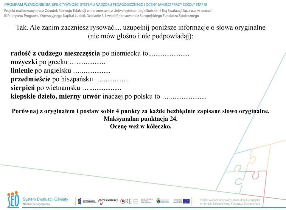 nieszczęścia po niemiecku to... nożyczki po grecku... linienie po angielsku... przedmieście po hiszpańsku.