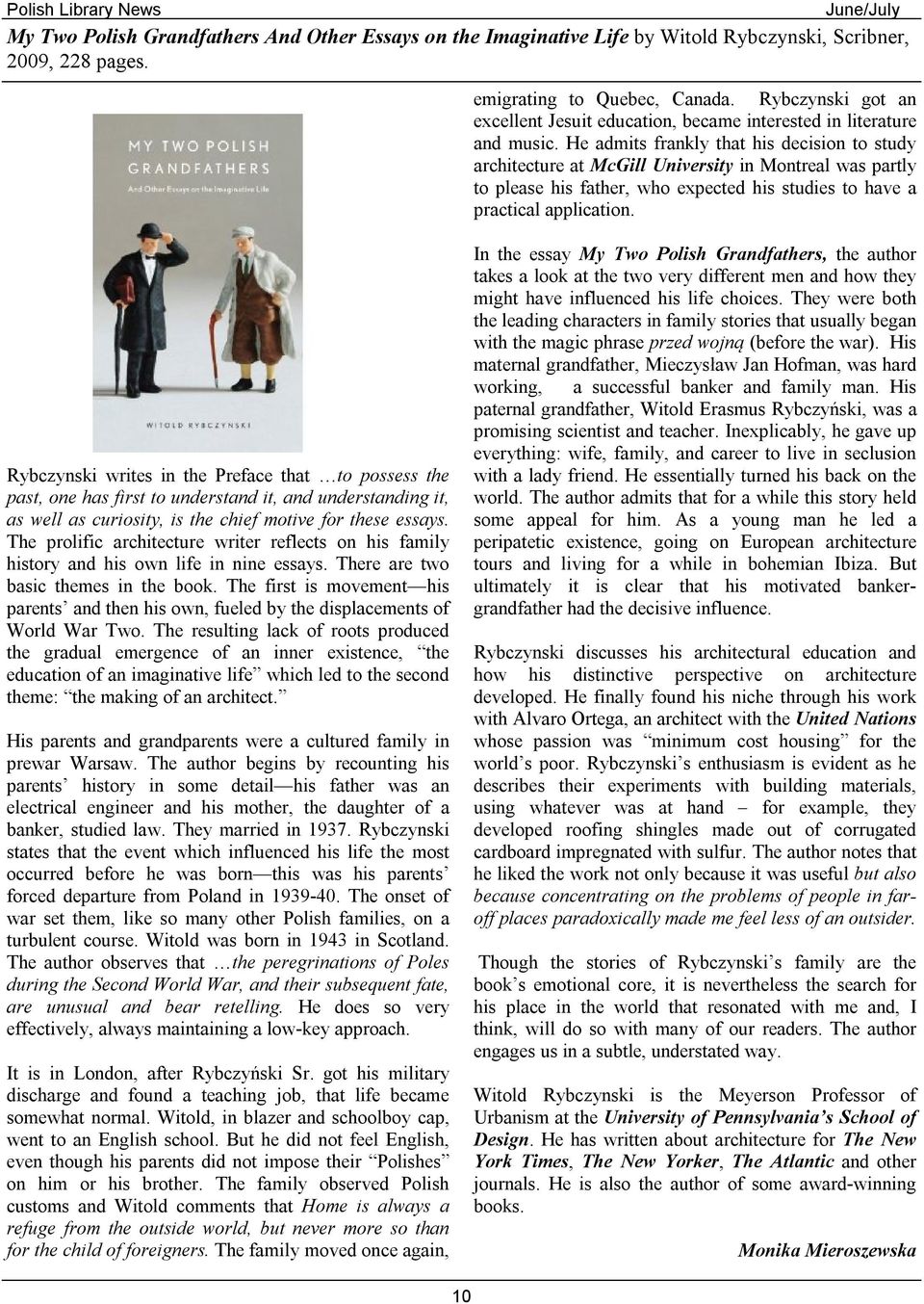 He admits frankly that his decision to study architecture at McGill University in Montreal was partly to please his father, who expected his studies to have a practical application.