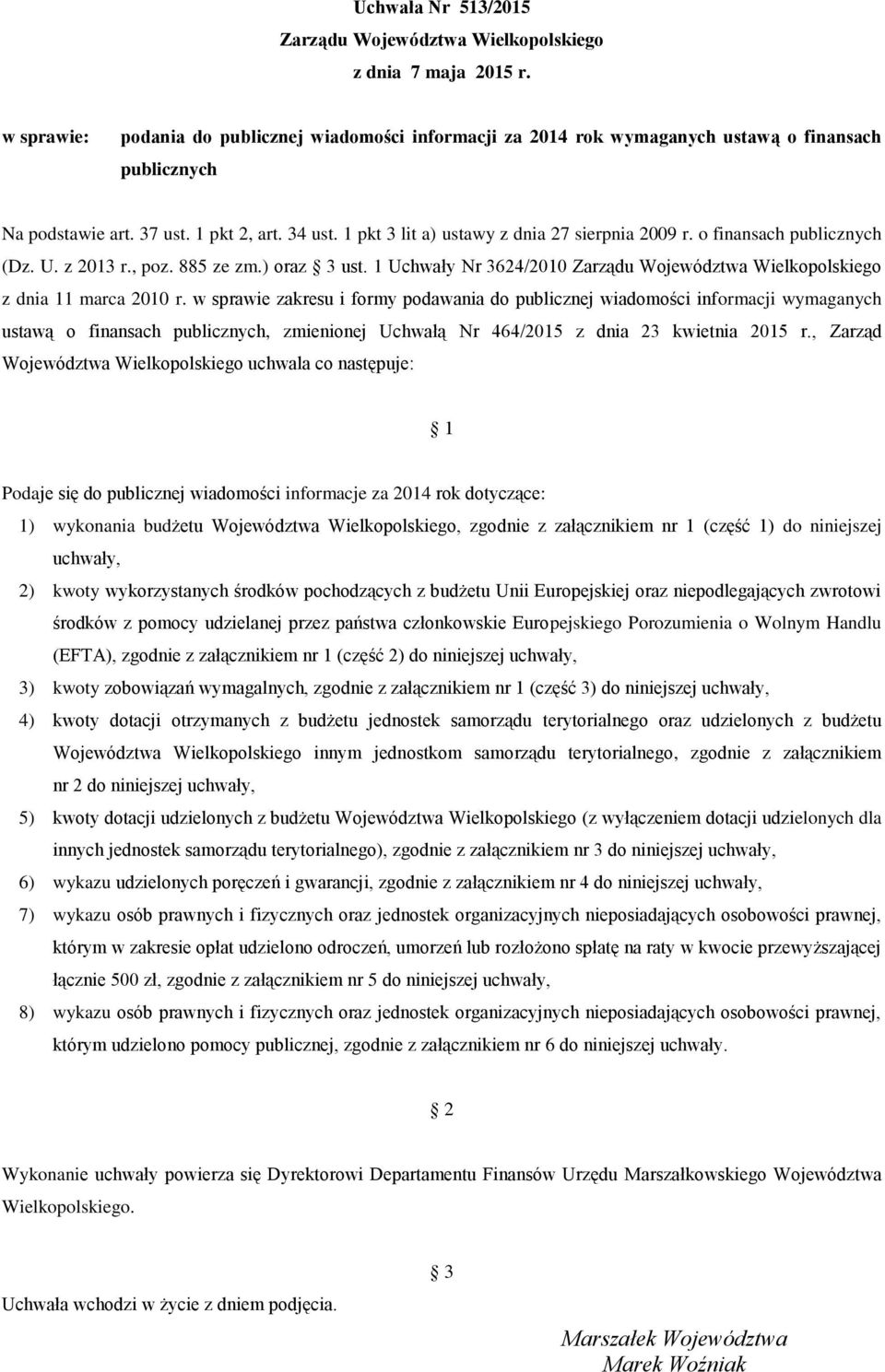 1 pkt 3 lit a) ustawy z dnia 27 sierpnia 2009 r. o finansach publicznych (Dz. U. z 2013 r., poz. 885 ze zm.) oraz 3 ust.