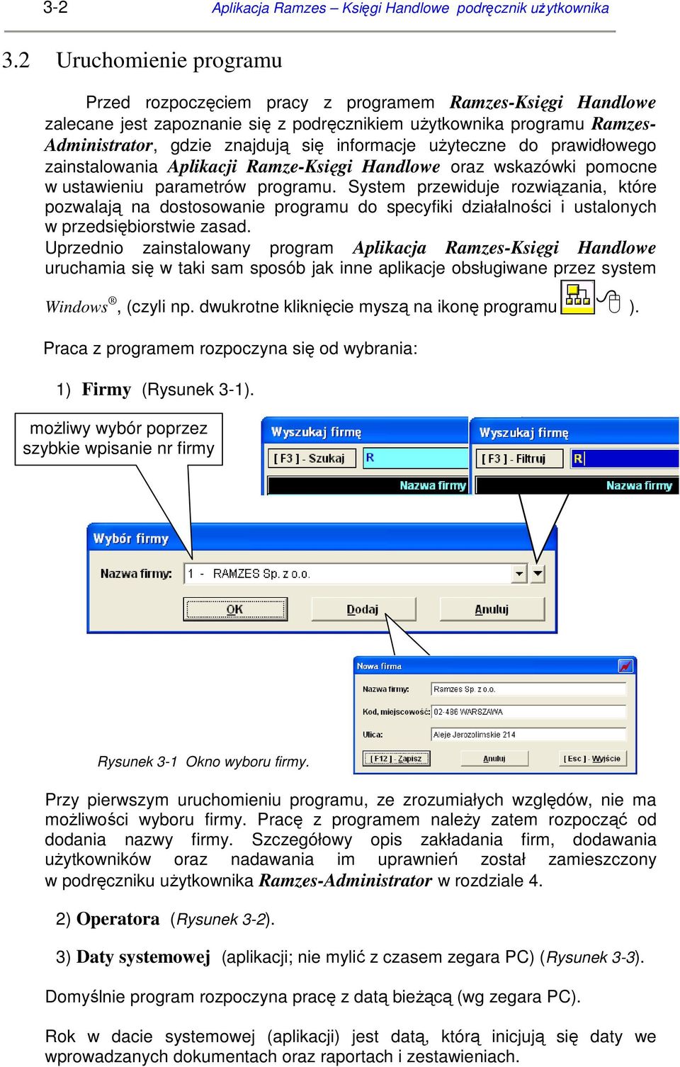 informacje uŝyteczne do prawidłowego zainstalowania Aplikacji Ramze-Księgi Handlowe oraz wskazówki pomocne w ustawieniu parametrów programu.