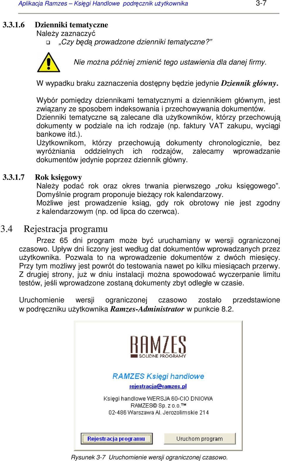 Wybór pomiędzy dziennikami tematycznymi a dziennikiem głównym, jest związany ze sposobem indeksowania i przechowywania dokumentów.