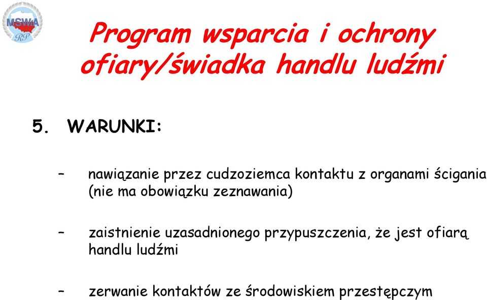 (nie ma obowiązku zeznawania) zaistnienie uzasadnionego